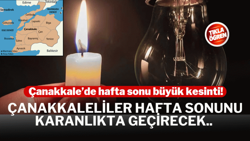 UEDAŞ Çanakkale'yi son dakika UYARDI! Çanakkale hafta sonunu KARANLIKTA geçirecek! Çanakkale'de 5 İLÇEDE 10 SAAT elektrik kesintisi!