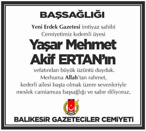 Gazeteci Yaşar Mehmet Akif Ertan vefat etti