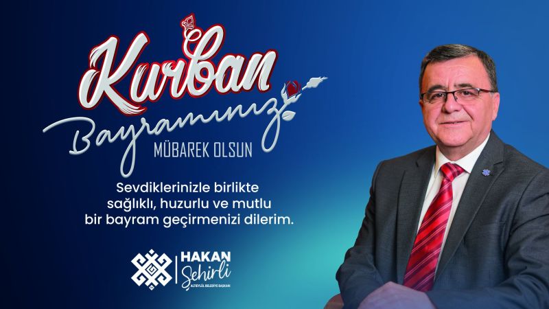 Başkan Şehirli’den Kurban Bayramı mesajı