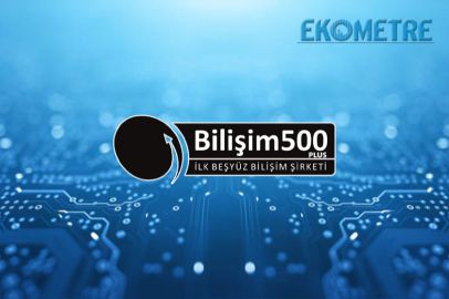 Bilişim 500 şirketlerinin geliri 716 Milyar Liraya ulaştı