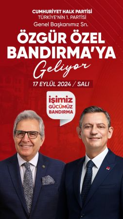 Özgür Özel Bandırma'ya geliyor