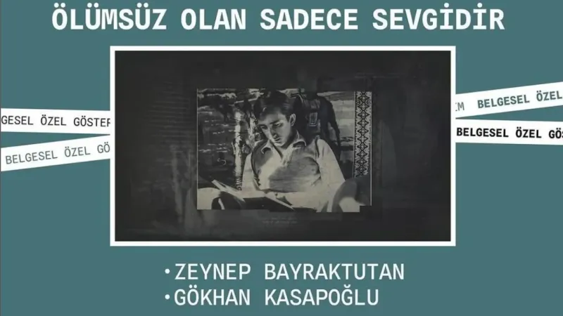 Tunç Başaran’a ithaf edilen “Ölümsüz Olan Sadece Sevgidir” belgeseli Adana Altın Koza’da izleyiciyle buluşuyor